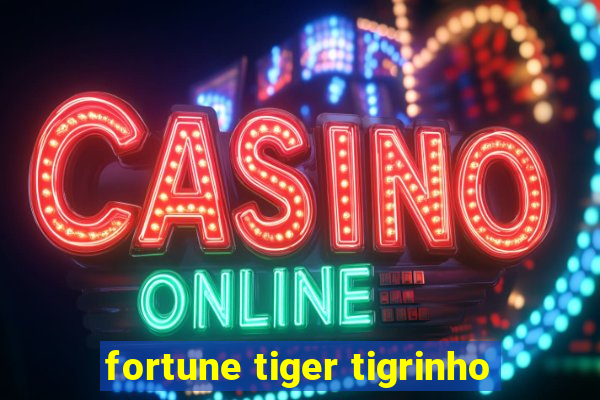 fortune tiger tigrinho